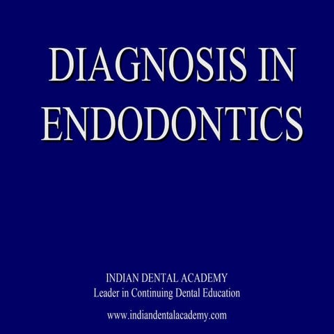 Diagnosis in endodontics  /certified fixed orthodontic courses by Indian dent...