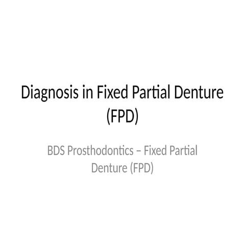 Comprehensive Diagnosis in Fixed Partial Denture (FPD) Prosthodontics ...