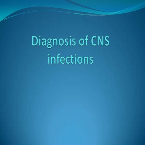 Diagnosis of cns infections