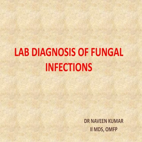 Lab diagnosis of fungal infections, Dr Naveen Reddy