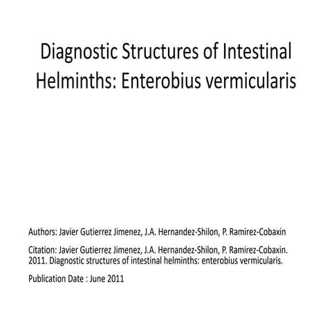 Diagnostic-Structures-Of-Intestinal-Helminths-Enterobius-Vermicularis.pptx