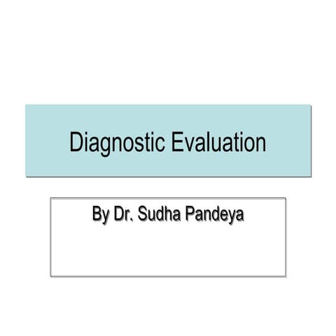 Diagnostic evaluation