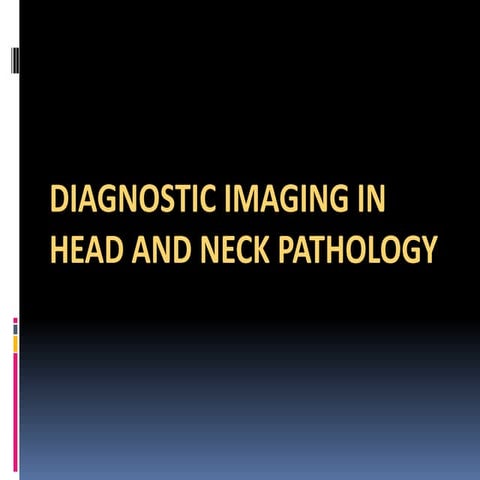 Diagnostic imaging in head and neck pathology