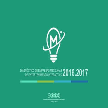 Diagnostico de Empresas Mexicanas de Entretenimiento Interactivo 2016 2017