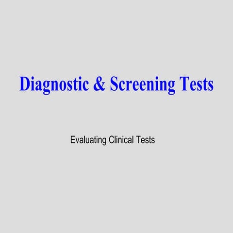 Diagnotic and screening tests