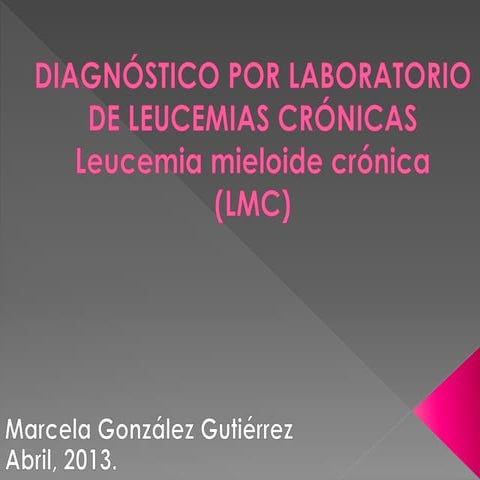 Diagnóstico por laboratorio de leucemias crónicas - Leucemia mieloide crónica...
