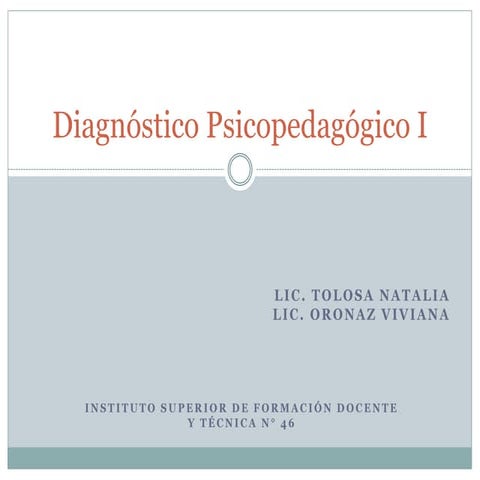 Diagnóstico  Psicopedagógico I