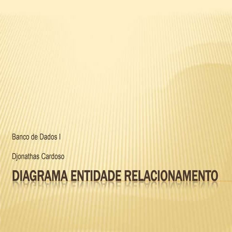 Diagrama Entidade Relacionamento - Bancos de Dados I