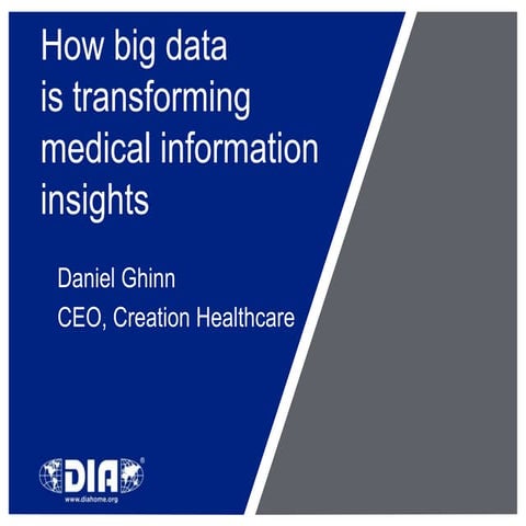 How Big Data is Transforming Medical Information Insights - DIA 2014