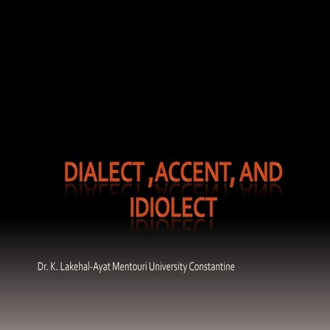 Dialect and accent (idiolect)