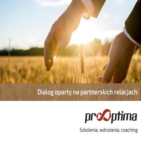 Dialog oparty na partnerskich relacjach oferta szkoleń i usług prooptima