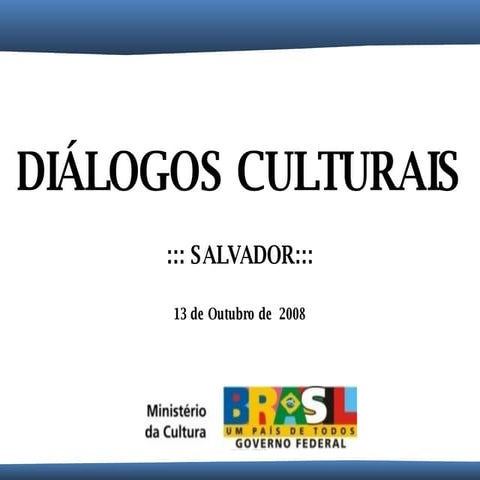 Dialogos Culturais   Ministerio Da Cultura