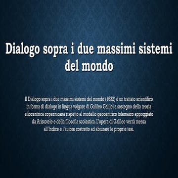 Dialogo Sopra I Due Massimi Sistemi Del Mondo Prima Giornata Dialogo sopra i due massimi sistemi del mondo | PPT
