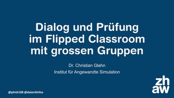 Dialog und Prüfen im Flipped Classroom mit grossen Gruppen