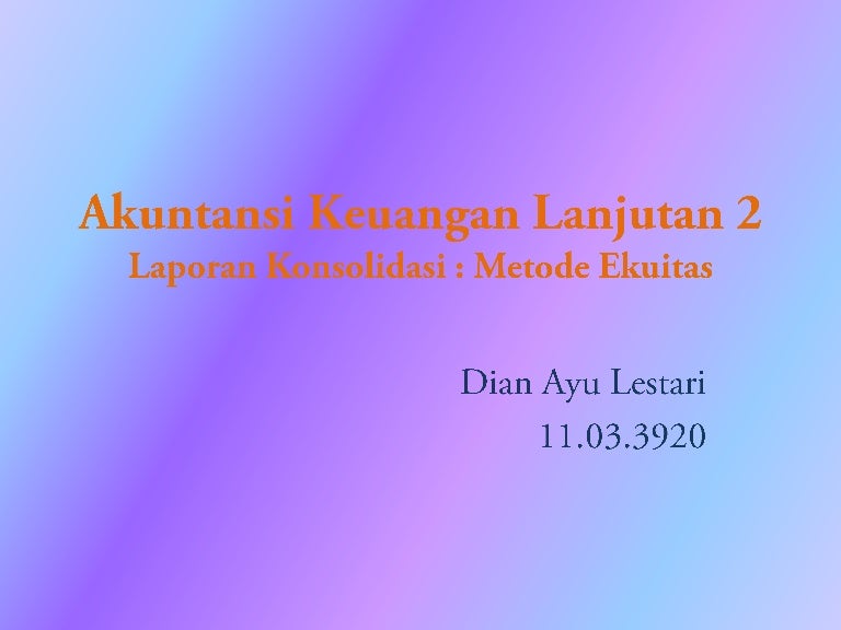 Dian Ayu Lestari Akuntansi Keuangan Lanjutan 2 Metode Ekuitas