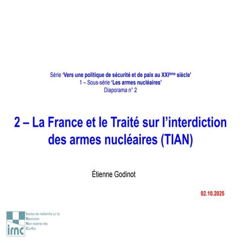 Armes nucléaires. — 02. La France et le Traité sur l’interdiction des armes n...