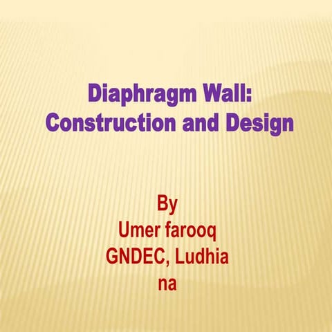 Diaphragm wall: Construction and Design