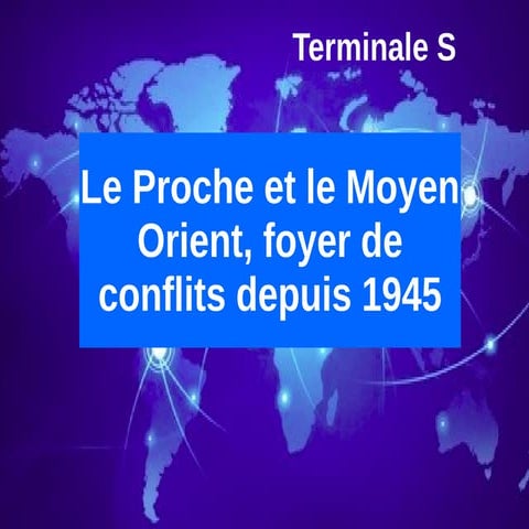 Le Proche et le Moyen-Orient, un foyer de conflits depuis la 2nde Guerre mond...