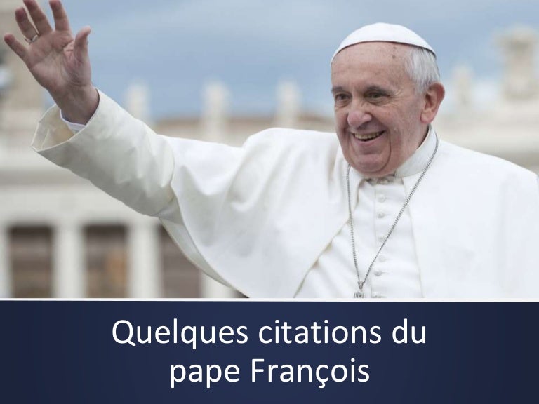 Belles Citations Du Pape Francois