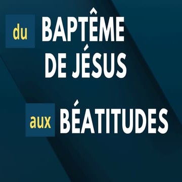 Textes du baptême de Jésus et des Béatitudes