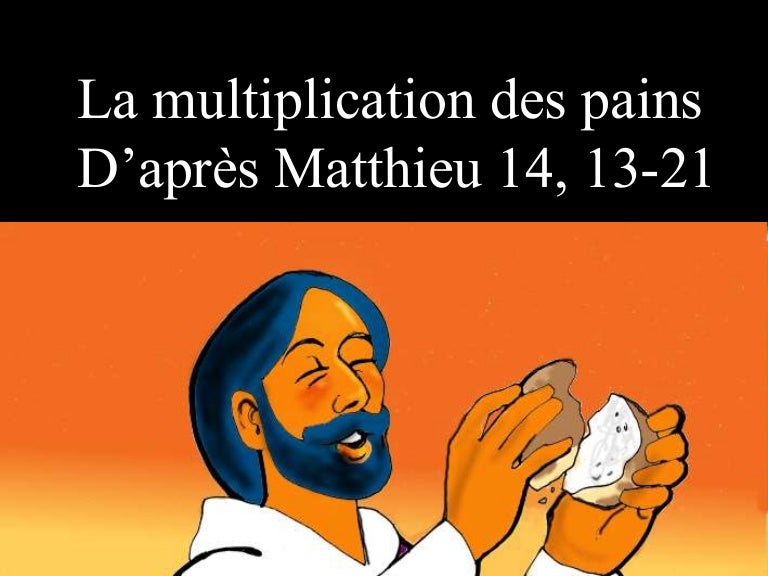 Diaporama la multiplication des pains d'après Matthieu 14