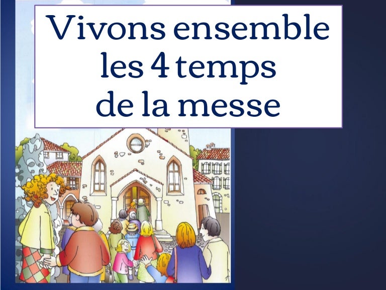 Diaporama les 4 temps de la messe expliquée