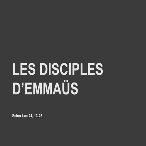 Diaporama sur le récit des disciples d'Emmaüs