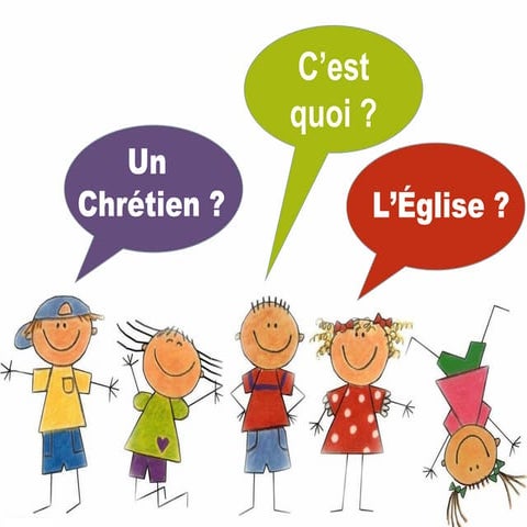 Diaporama c'est quoi l'Eglise ? C'est quoi un chrétien ?