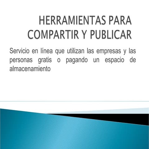 HERRAMIENTAS PARA COMPARTIR Y PUBLICAR