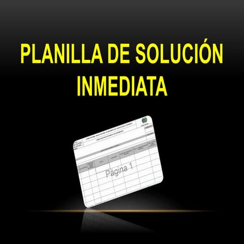 Diapositiva planilla de solucion inmediata