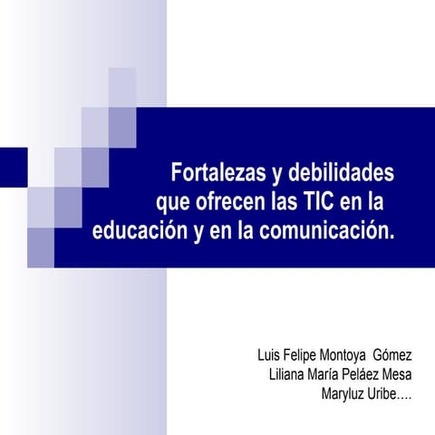 fortalezas y debilidades de las tic en la educacion y comunicacion