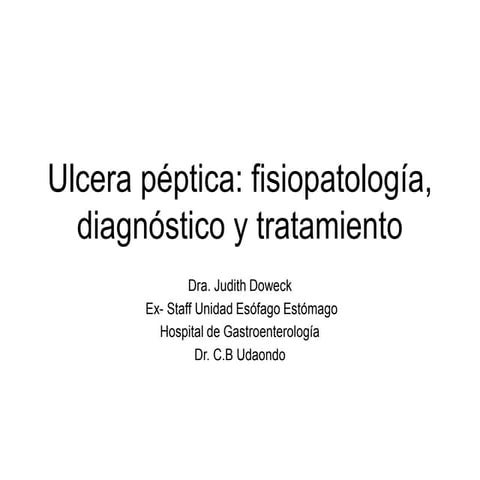 ulcera peptica, fisiopatologia, etiologia y manejo actua
