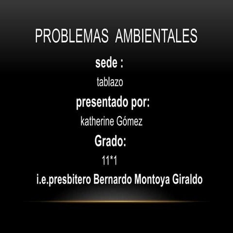 Diapositivas problemas-ambientales -