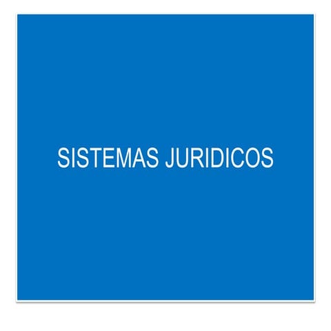 Diapositivas sistemas-juridicos