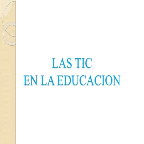 Diapositivas las tic en la educacion