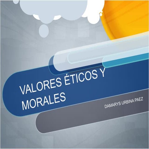 Valores Éticos y Morales