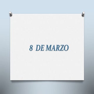 Diapositivas   del  8 de  marzo
