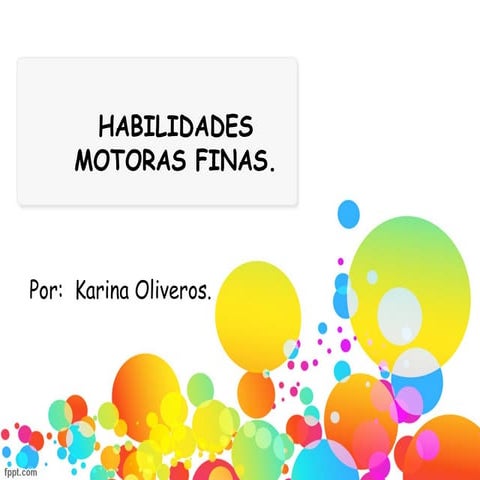 HABILIDADES MOTORAS FINAS | PPT