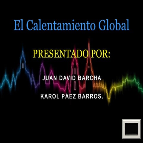 El cambio climático y calentamiento global. | PPTX
