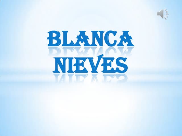 Diapositivas del cuento blanca nieves