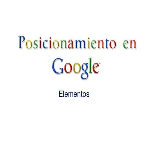  Elementos para el posicionamiento en Google 