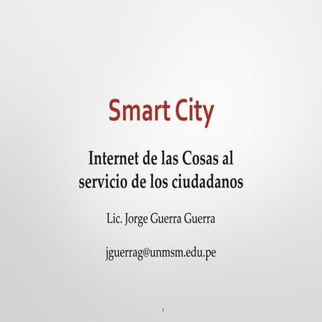 Smart City, Internet de las cosas al servicio de los ciudadanos - Jorge Guerra