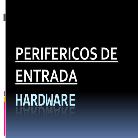 Diapositivas perifericos de entrada