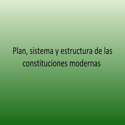 Diapositivas Plan, Sistema Y Estructura De Las Constituciones