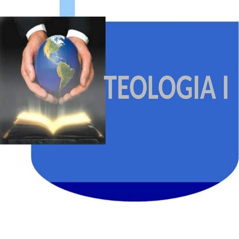 Diapositivas Teologia I (1) todo sobre Dios.....