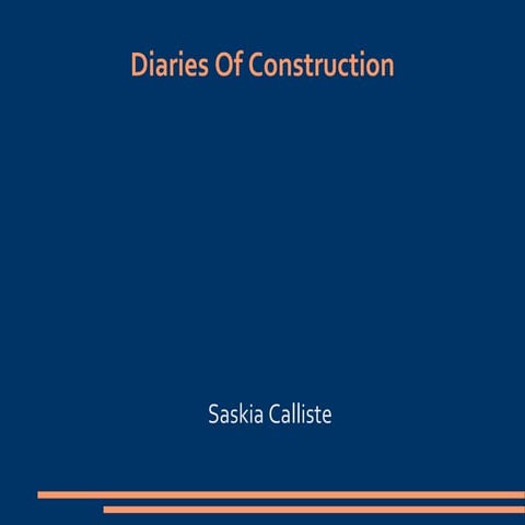 Diaries of construction