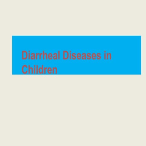Presentation on diarrheal diseases in children.pptx