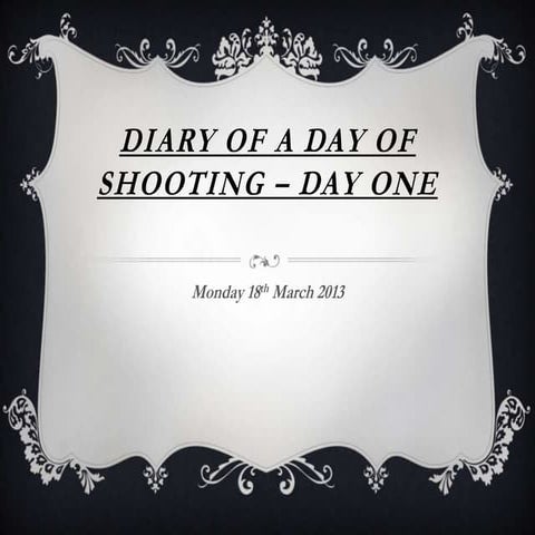 Diary of a Day of Shooting – Day 1