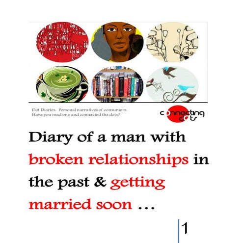 Diary of a man with broken relationships in the past and getting married soon