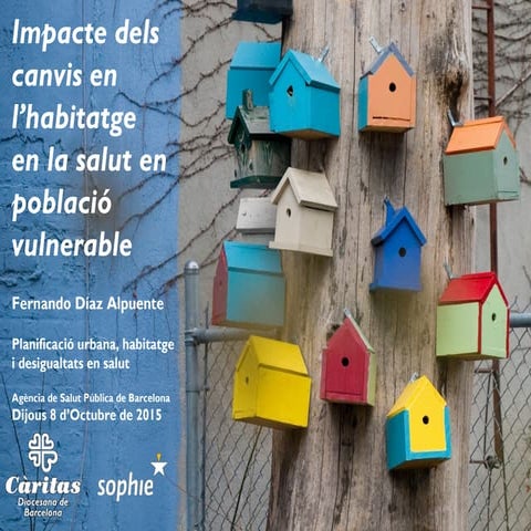 Impacte dels canvis en l’habitatge en la salut en població vulnerable